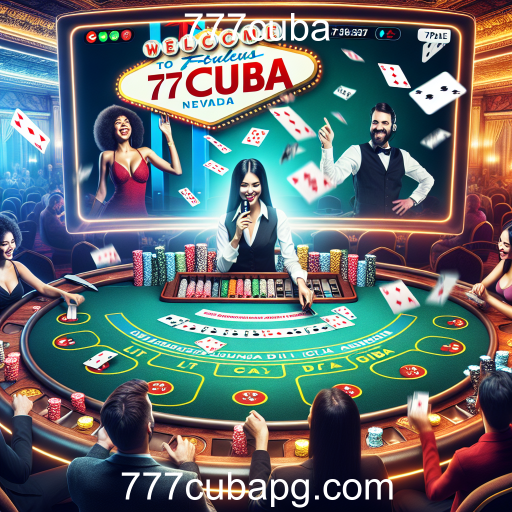 A Experiência Imersiva do Cassino Ao Vivo em 777cuba
